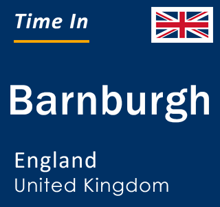 Current local time in Barnburgh, England, United Kingdom