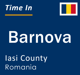 Current local time in Barnova, Iasi County, Romania