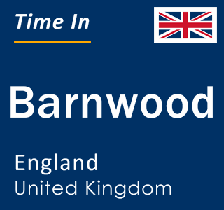 Current local time in Barnwood, England, United Kingdom