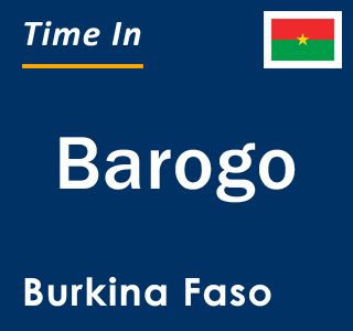 Current local time in Barogo, Burkina Faso
