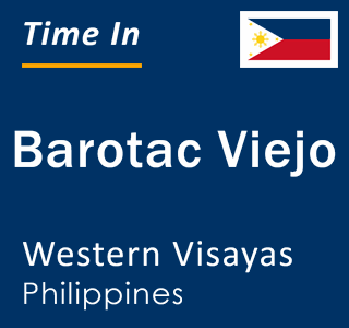 Current local time in Barotac Viejo, Western Visayas, Philippines