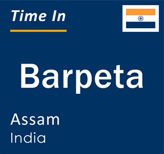 Current local time in Barpeta, Assam, India