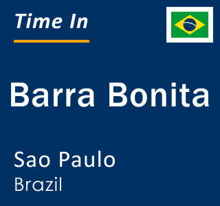 Current local time in Barra Bonita, Sao Paulo, Brazil