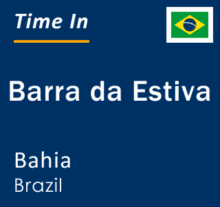 Current local time in Barra da Estiva, Bahia, Brazil