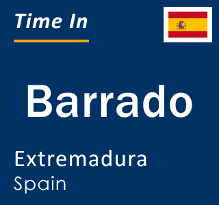 Current local time in Barrado, Extremadura, Spain