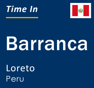 Current time in Barranca, Loreto, Peru