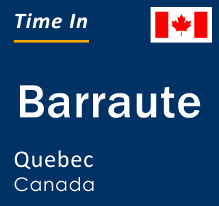 Current local time in Barraute, Quebec, Canada