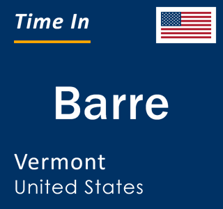 Current local time in Barre, Vermont, United States