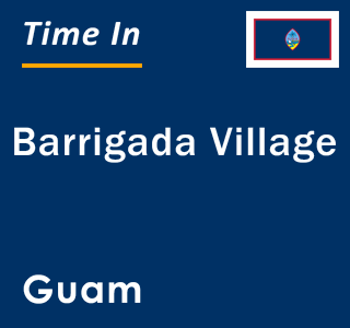 Current local time in Barrigada Village, Guam