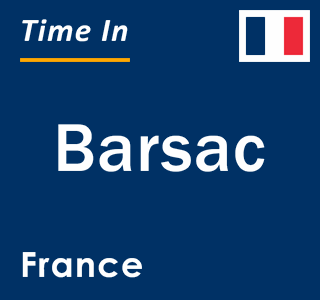 Current local time in Barsac, France