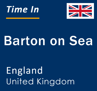 Current local time in Barton on Sea, England, United Kingdom