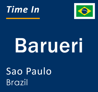 Current local time in Barueri, Sao Paulo, Brazil