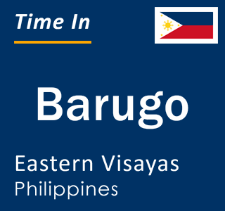 Current local time in Barugo, Eastern Visayas, Philippines