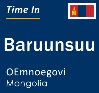 Current local time in Baruunsuu, OEmnoegovi, Mongolia