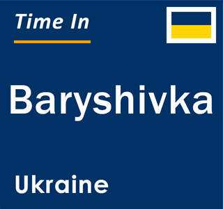 Current local time in Baryshivka, Ukraine