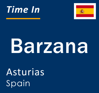 Current local time in Barzana, Asturias, Spain