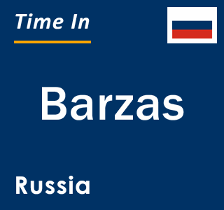 Current local time in Barzas, Russia