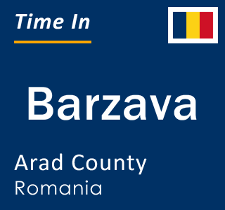 Current local time in Barzava, Arad County, Romania