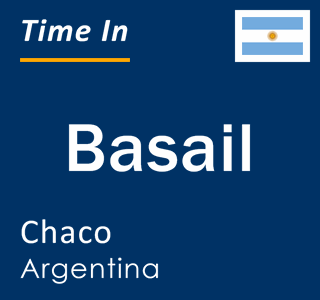 Current local time in Basail, Chaco, Argentina