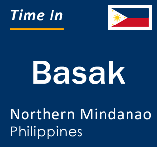 Current local time in Basak, Northern Mindanao, Philippines