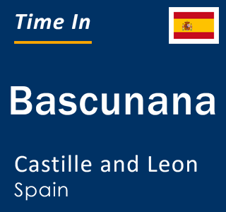 Current local time in Bascunana, Castille and Leon, Spain