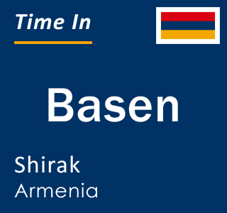 Current local time in Basen, Shirak, Armenia