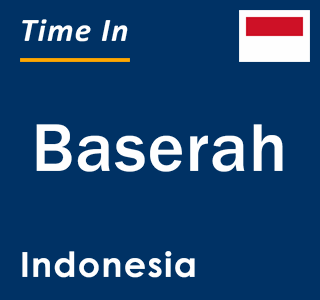 Current local time in Baserah, Indonesia