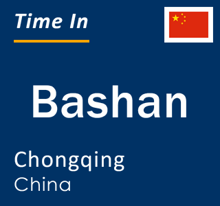 Current local time in Bashan, Chongqing, China