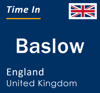 Current local time in Baslow, England, United Kingdom