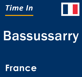 Current local time in Bassussarry, France