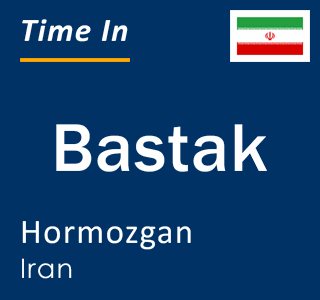 Current time in Bastak, Hormozgan, Iran