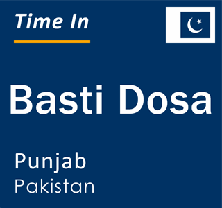 Current local time in Basti Dosa, Punjab, Pakistan