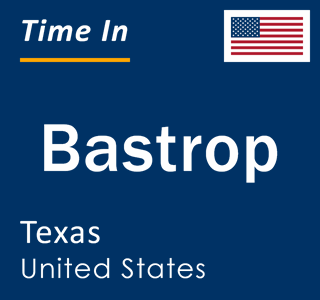 Current local time in Bastrop, Texas, United States