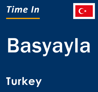 Current local time in Basyayla, Turkey