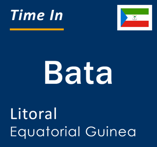 Current time in Bata, Litoral, Equatorial Guinea