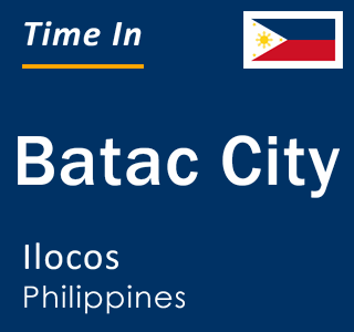 Current local time in Batac City, Ilocos, Philippines