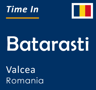 Current time in Batarasti, Valcea, Romania