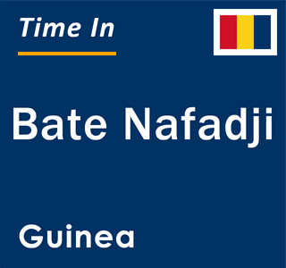 Current local time in Bate Nafadji, Guinea
