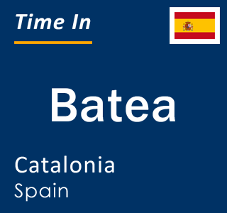 Current local time in Batea, Catalonia, Spain