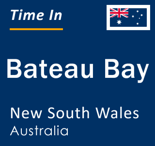 Current local time in Bateau Bay, New South Wales, Australia