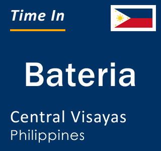 Current local time in Bateria, Central Visayas, Philippines