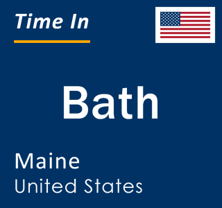 Current local time in Bath, Maine, United States
