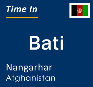 Current local time in Bati, Nangarhar, Afghanistan