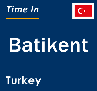 Current local time in Batikent, Turkey