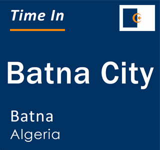 Current local time in Batna City, Batna, Algeria