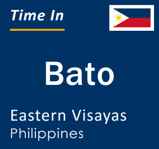 Current local time in Bato, Eastern Visayas, Philippines