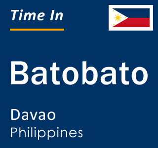Current local time in Batobato, Davao, Philippines