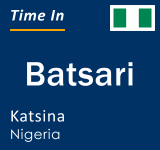 Current local time in Batsari, Katsina, Nigeria