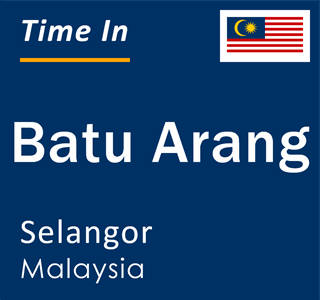 Current time in Batu Arang, Selangor, Malaysia