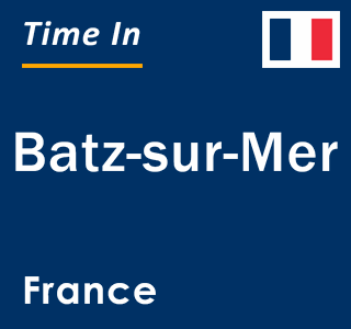 Current local time in Batz-sur-Mer, France